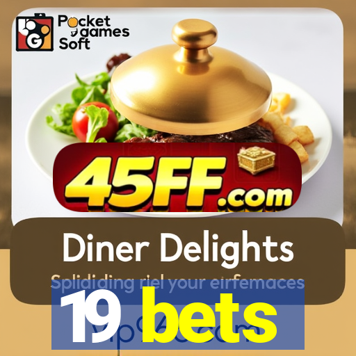 19 bets